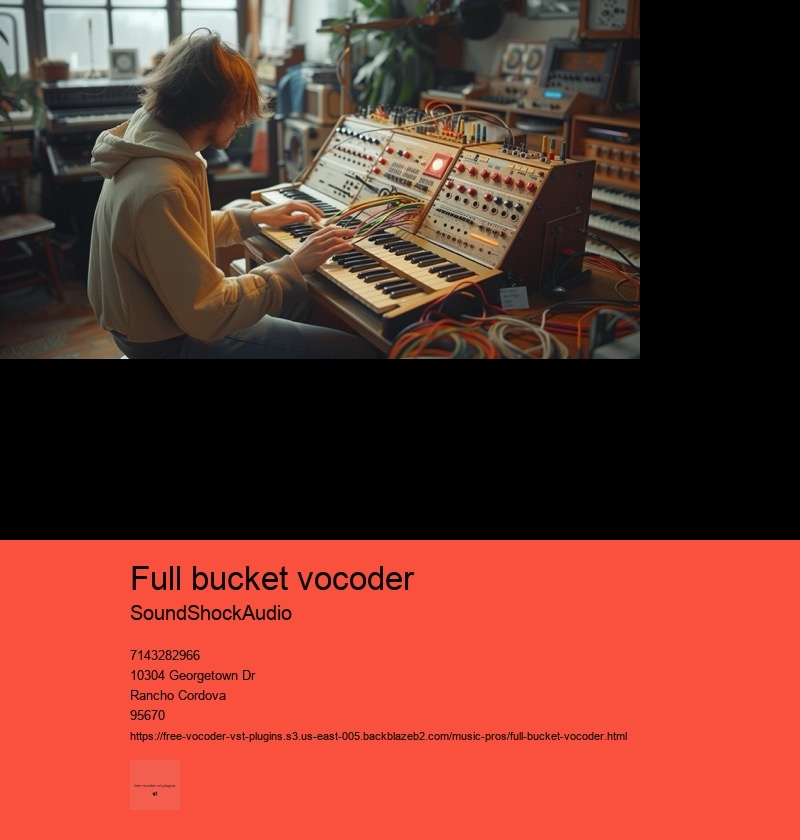 full bucket vocoder